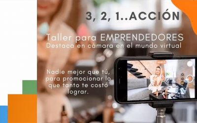 3, 2, 1 Acción – Taller para emprendedores – Destaca en cámara en el mundo virtual