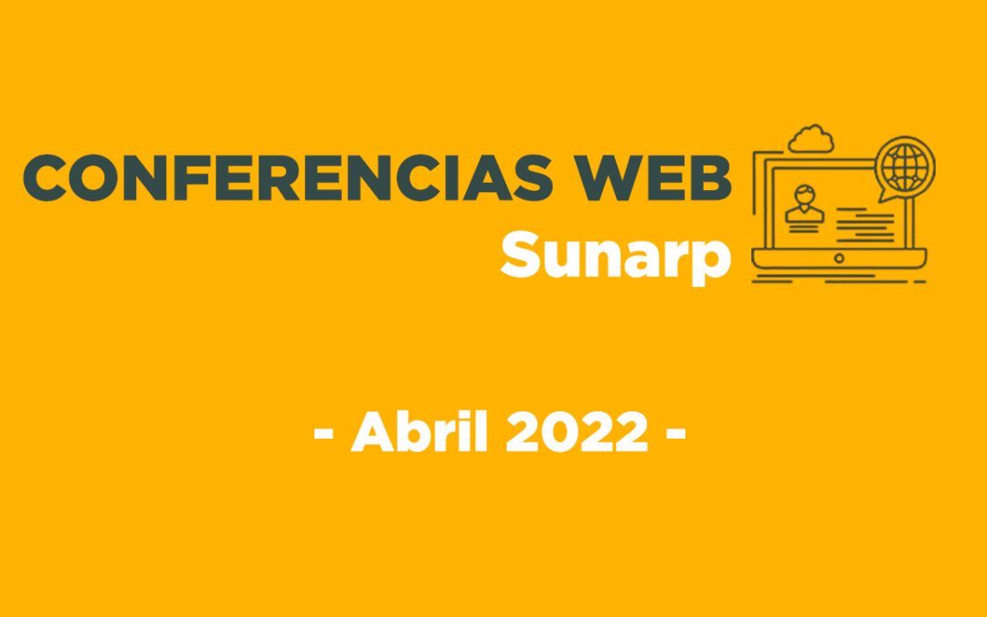 Conferencia Web Sunarp – Abril 2022