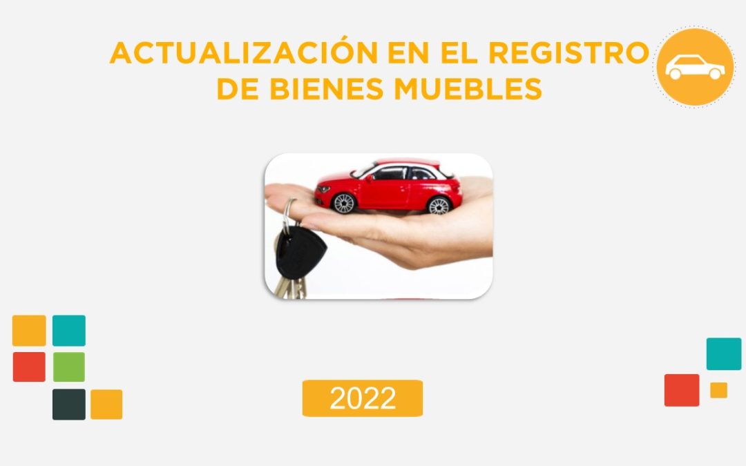 Actualización en el Registro de Bienes Muebles 2022