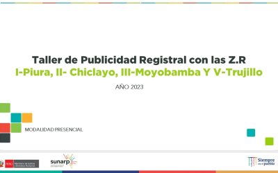 Taller de Publicidad Registral con las Zonas Registrales I-Piura, II- Chiclayo, III-Moyobamba Y V-Trujillo
