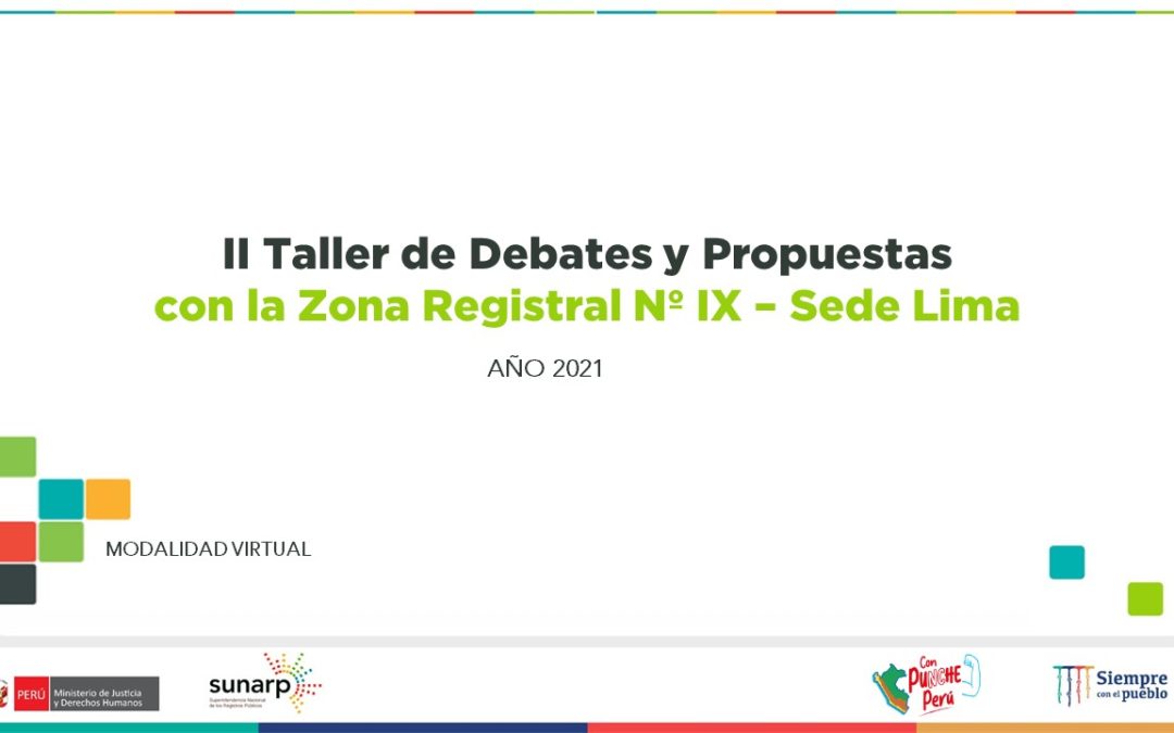 II Taller de Debates y Propuestas – Encuentro de Predictibilidad con la Zona Registral IX-Lima – 2021