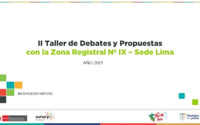 II Taller de Debates y Propuestas – Encuentro de Predictibilidad con la Zona Registral IX-Lima – 2021