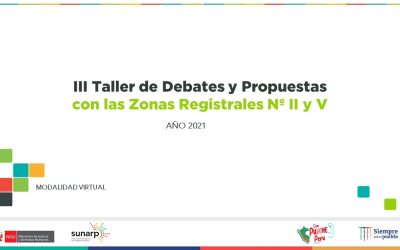III Taller de Debates y Propuestas: Encuentro de Predictibilidad con las Zonas Registrales Nº II- Sede Chiclayo y Nº V- sede Trujillo – 2021