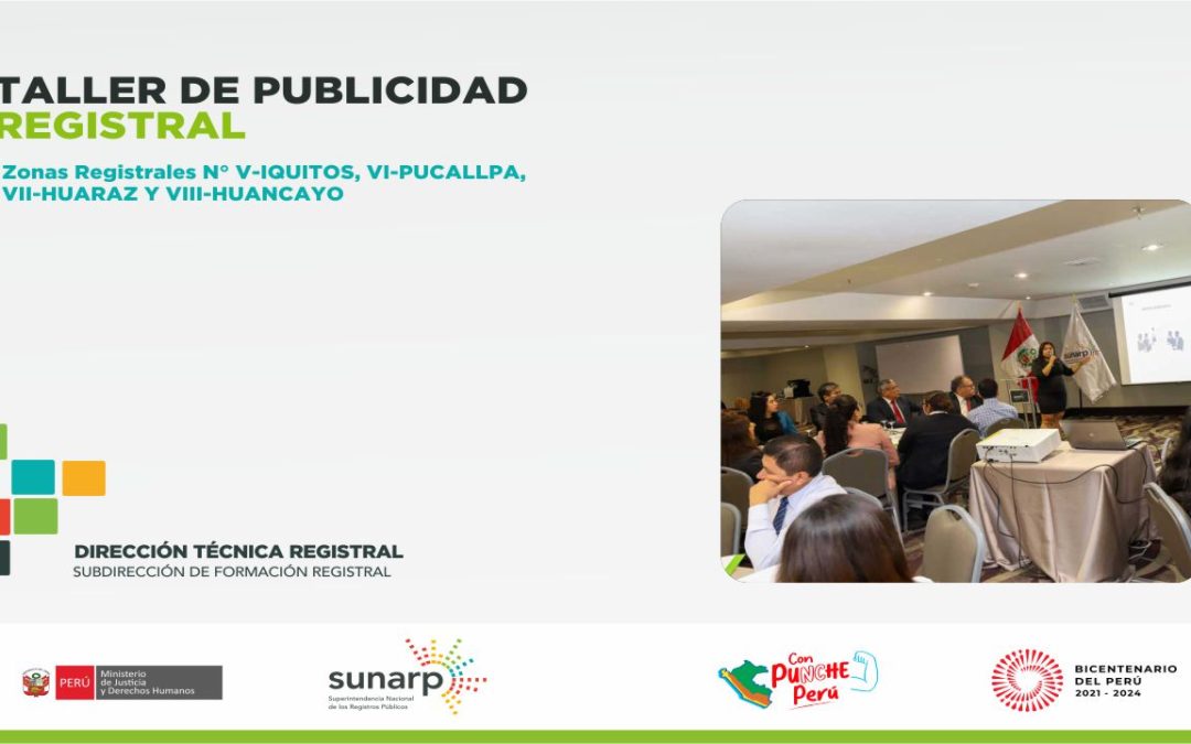 III Taller de Publicidad Registral con las Zonas Registrales V-Iquitos, VI-Pucallpa, VII-Huaraz y VIII-Huancayo – 2023