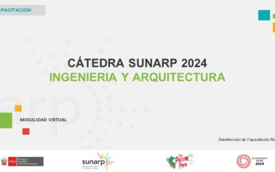 Cátedra Sunarp 2024 – Ingenieria y Arquitectura