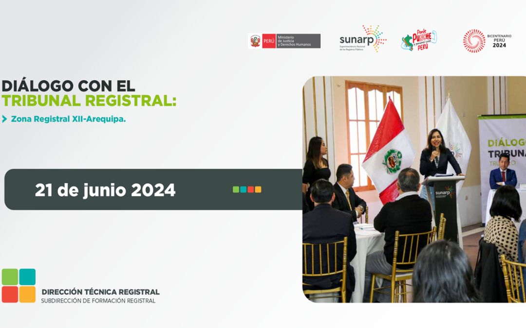 II Diálogo con el Tribunal Registral con la Zona Registral XII-Arequipa – Arequipa – 21 de junio 2024