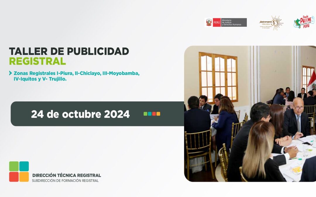 III Taller de Publicidad Registral con las Zonas Registrales I-Piura, II-Chiclayo, III-Moyobamba, IV-Iquitos y V-Trujillo – 2024