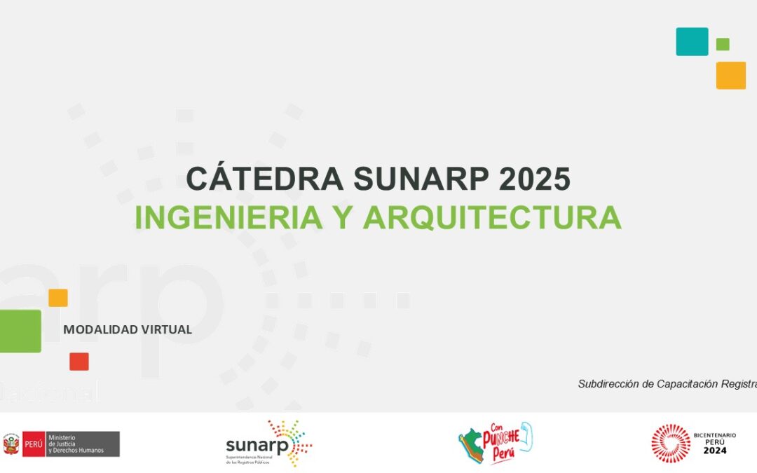 Cátedra Sunarp 2025 – Ingeniería y Arquitectura