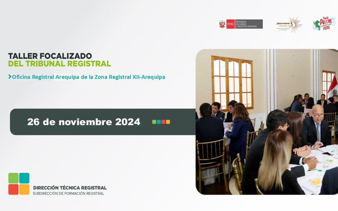 Taller Focalizado del Tribunal Registral con la Sede Arequipa de la Zona Registral XII – Arequipa