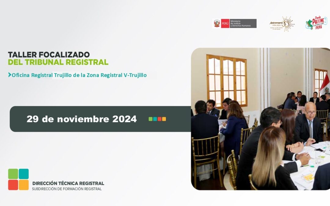 Taller Focalizado del Tribunal Registral con la Sede Trujillo de la Zona Registral V – Trujillo