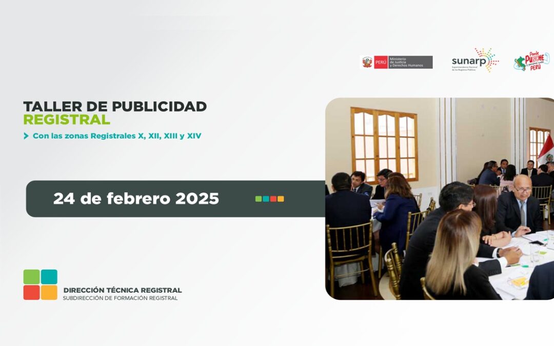 I Taller de Publicidad Registral con las Zonas Registrales X, XII, XIII  y XIV – 2025