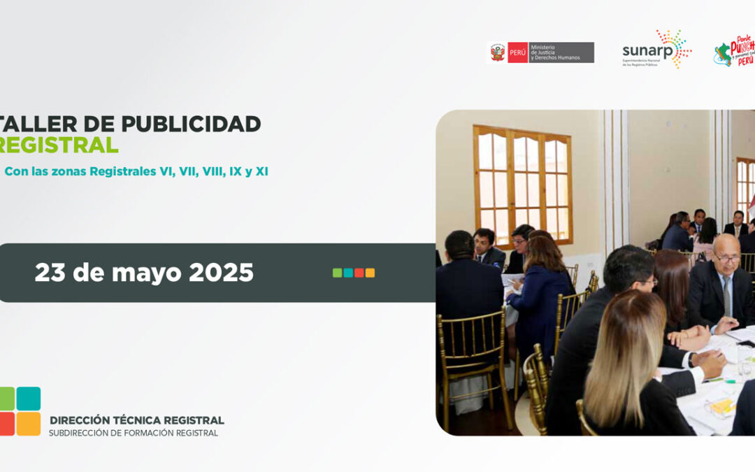 II Taller de Publicidad Registral con las Zonas Registrales VI, VII, VIII, IX y XI – 2025