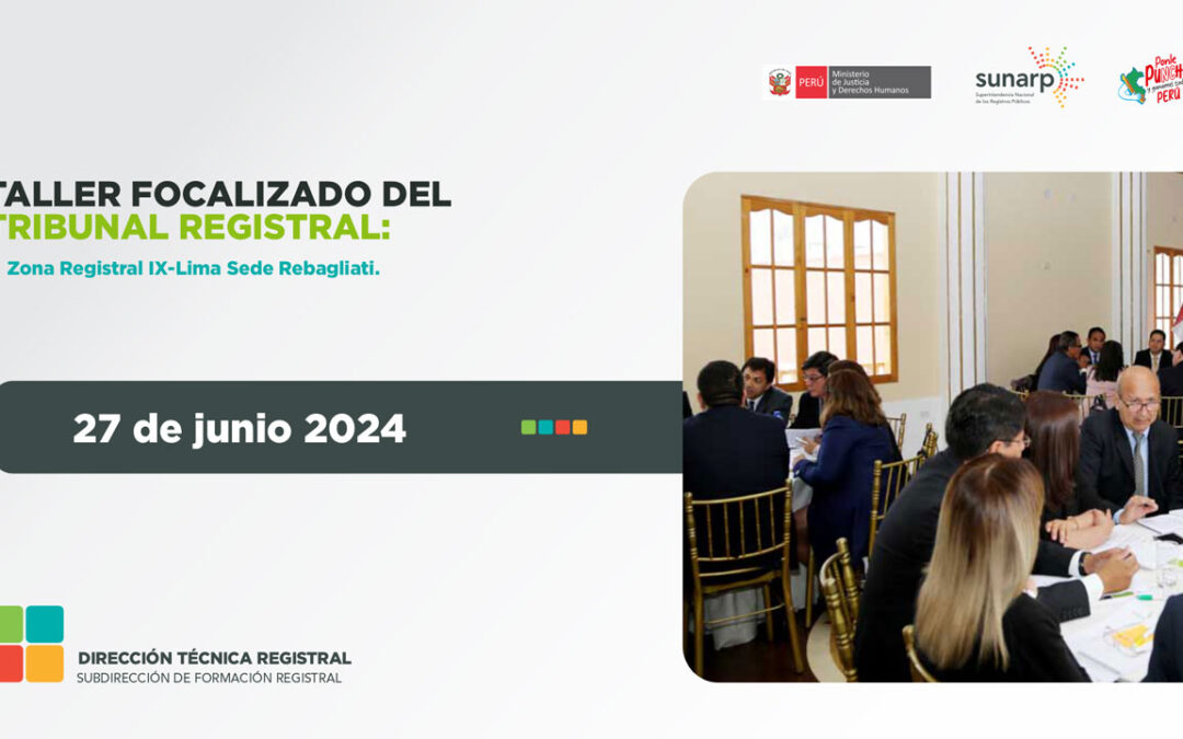 Taller Focalizado del Tribunal Registral con la Sede Rebagliati de la Zona Registral IX- Lima