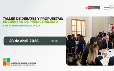 Taller de Debates y Propuestas: Encuentro de Predictibilidad con las Zonas Registrales X, XII, XIII y XIV – año 2026